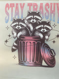 Stay Trashy print for tshirt