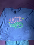 Pre-made Later Gator/After while Croc tshirt