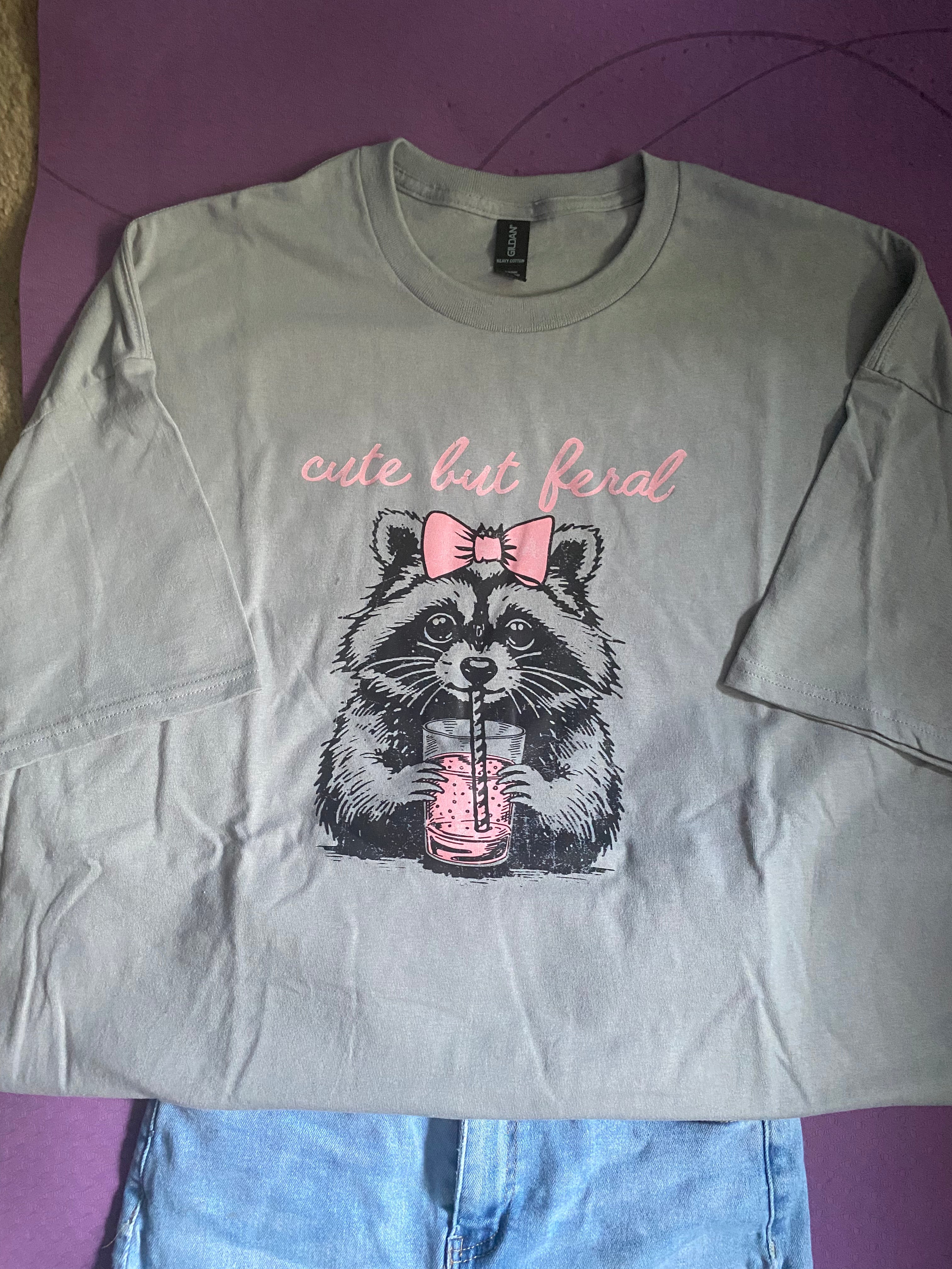 Pre-made Cute but feral tshirt