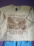 Pre-made Lord willing and the creek don’t rise heat pressed Tshirt